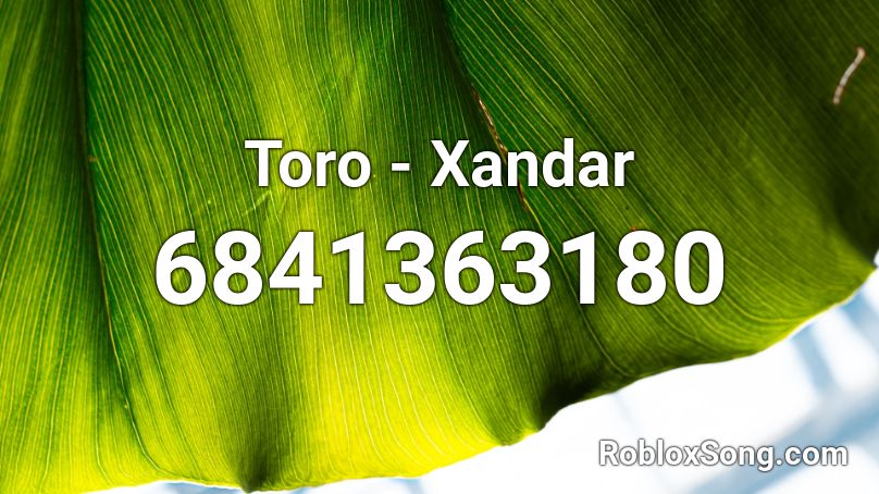 Toro - Xandar Roblox ID