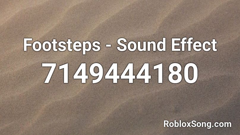 Footsteps - Sound Effect Roblox ID