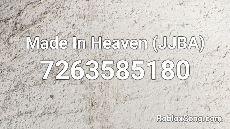 Made In Heaven (JJBA) Roblox ID