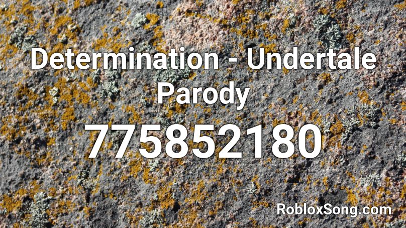 Determination - Undertale Parody Roblox ID