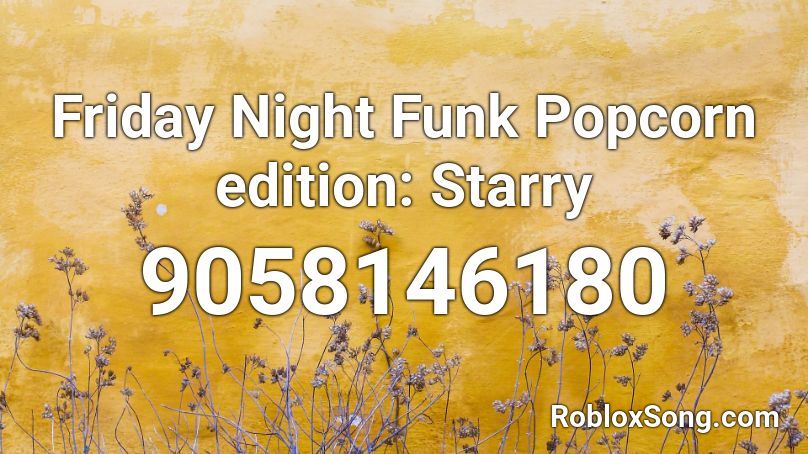 Friday Night Funk Popcorn edition: Starry Roblox ID