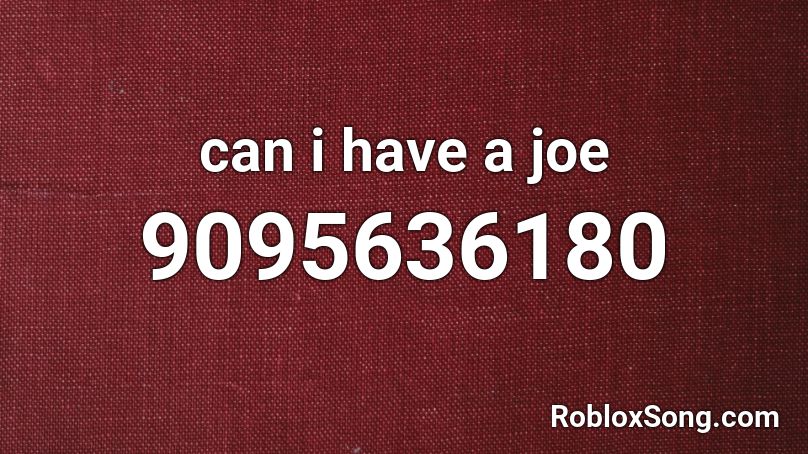 can i have a joe Roblox ID