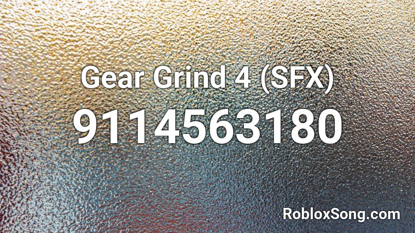 Gear Grind 4 (SFX) Roblox ID