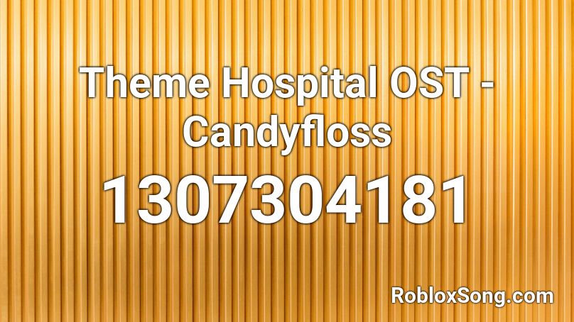 Theme Hospital OST - Candyfloss Roblox ID
