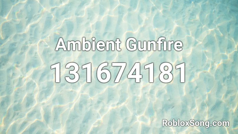 Ambient Gunfire Roblox ID
