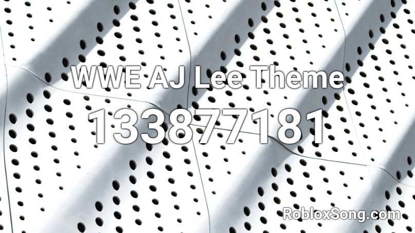 WWE AJ Lee Theme Roblox ID