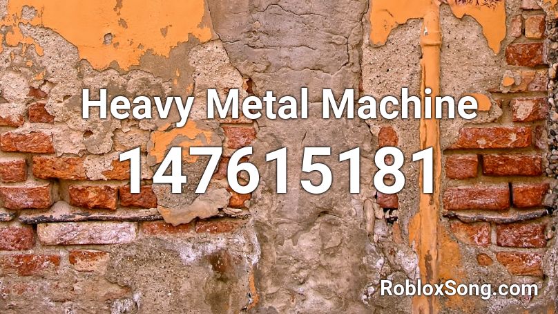 Heavy Metal Machine Roblox ID