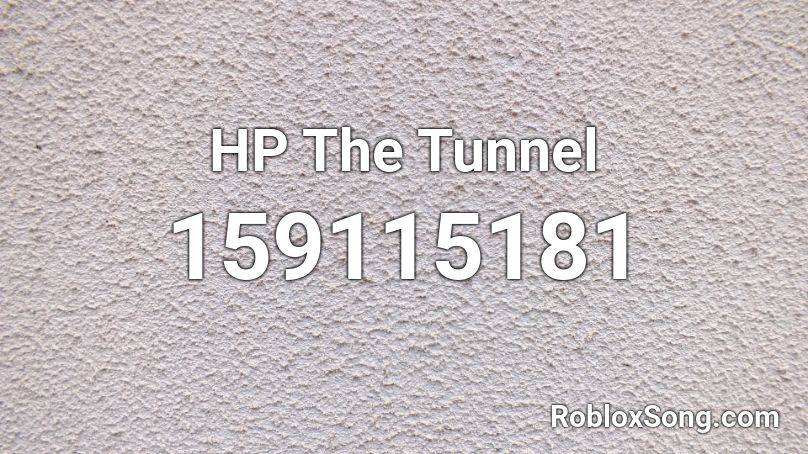 HP The Tunnel Roblox ID