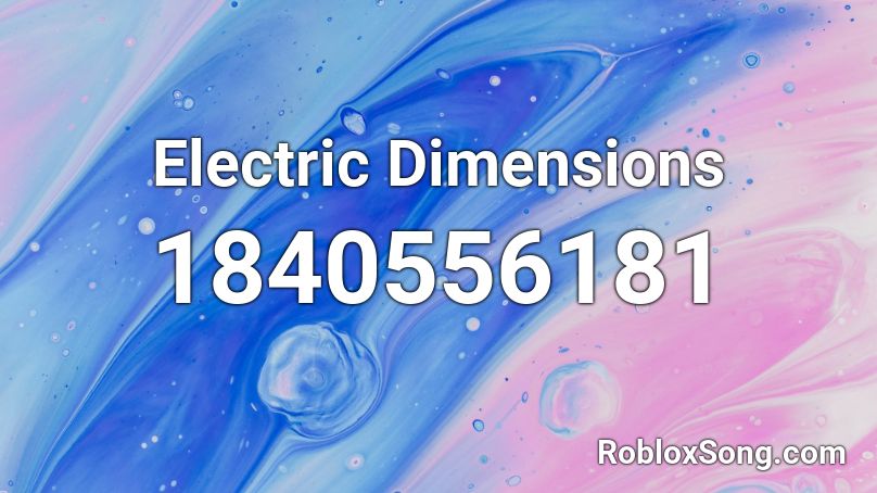 Electric Dimensions Roblox ID