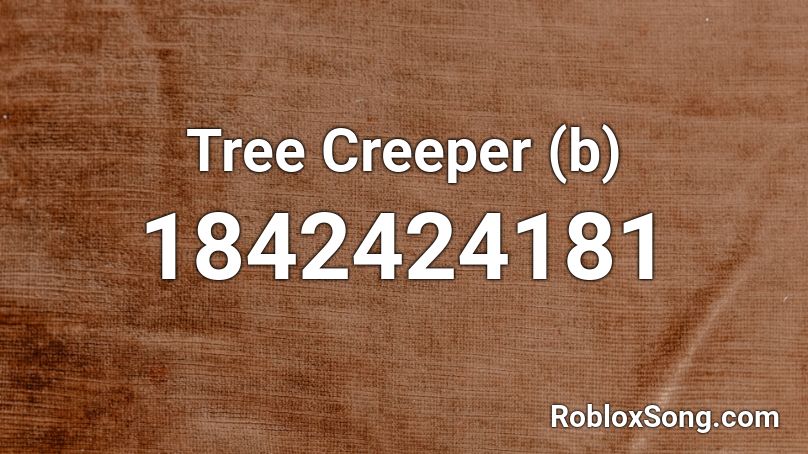 Tree Creeper (b) Roblox ID