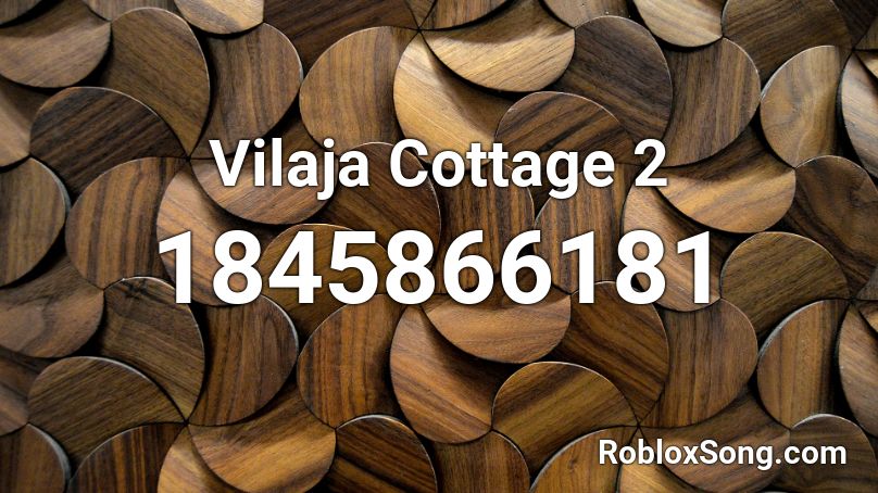 Vilaja Cottage 2 Roblox ID