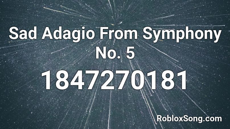 Sad Adagio From Symphony No. 5 Roblox ID