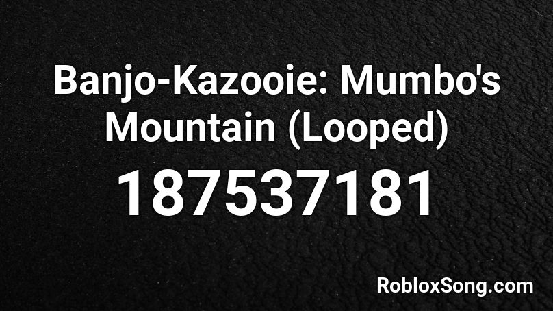 Banjo-Kazooie: Mumbo's Mountain (Looped) Roblox ID