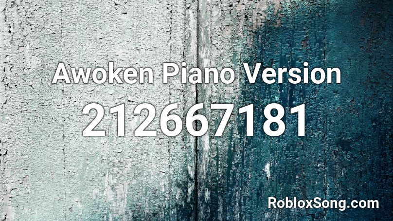Awoken Piano Version Roblox ID
