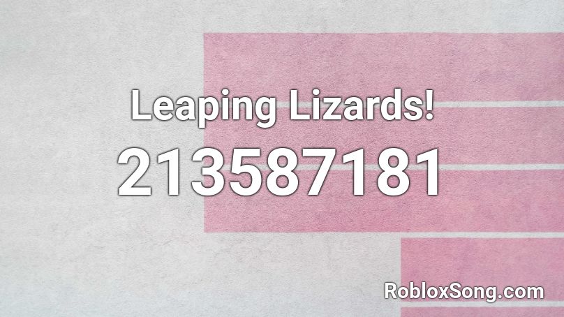 Leaping Lizards! Roblox ID