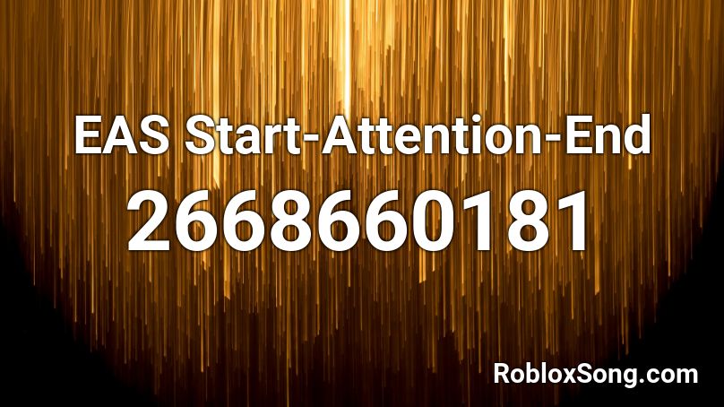 EAS Start-Attention-End Roblox ID