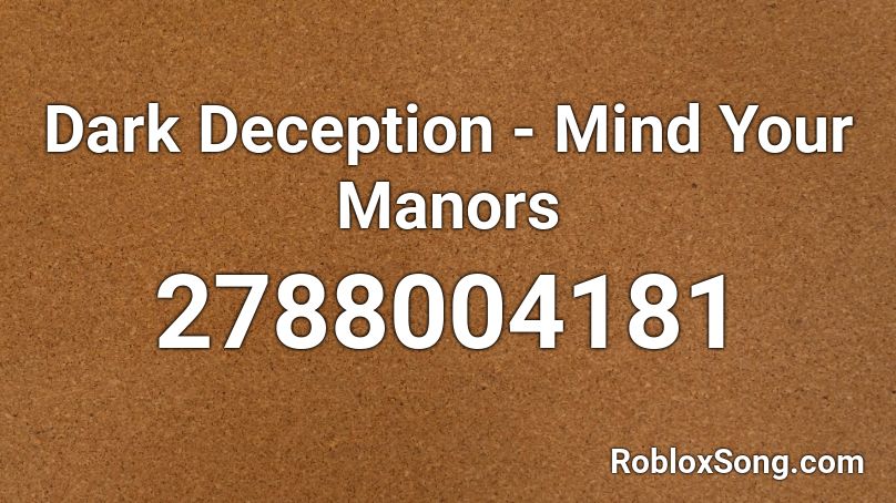 Dark Deception - Mind Your Manors Roblox ID