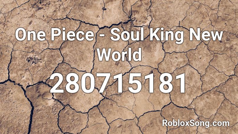 One Piece Soul King New World Roblox Id Roblox Music Codes