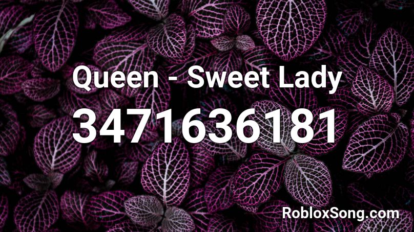 Queen - Sweet Lady Roblox ID