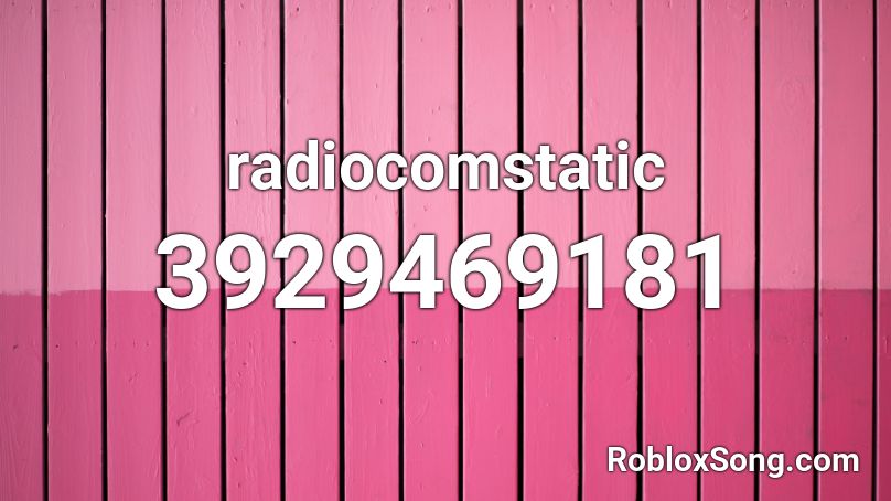 radiocomstatic Roblox ID