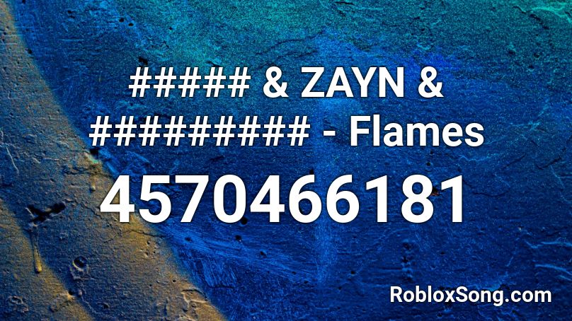 Zayn Flames Roblox Id Roblox Music Codes - young dumb and broke roblox code