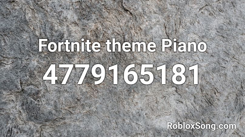 Fortnite theme Piano Roblox ID