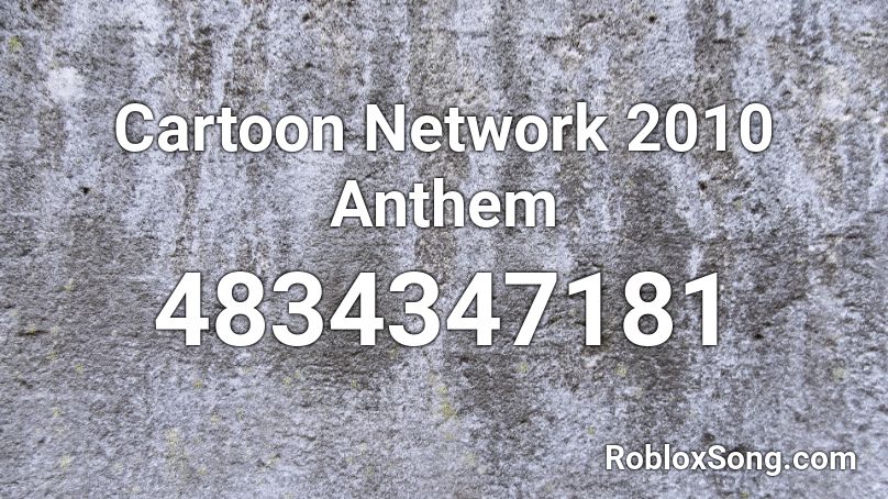 Cartoon Network 2010 Anthem  Roblox ID