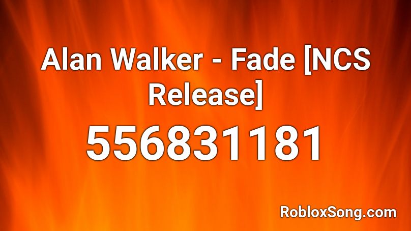 Alan Walker - Fade [NCS Release] Roblox ID
