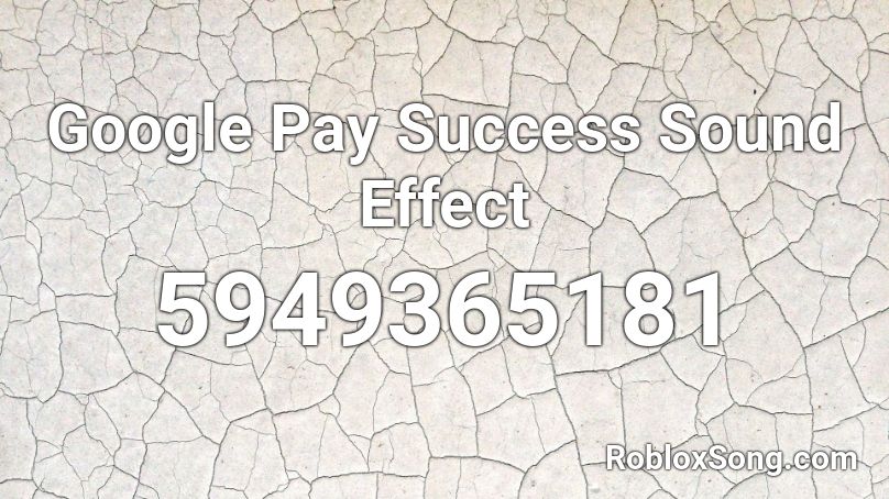 Google Pay Success Sound Effect Roblox ID