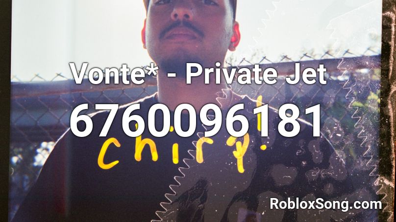 Vonte* - Private Jet Roblox ID