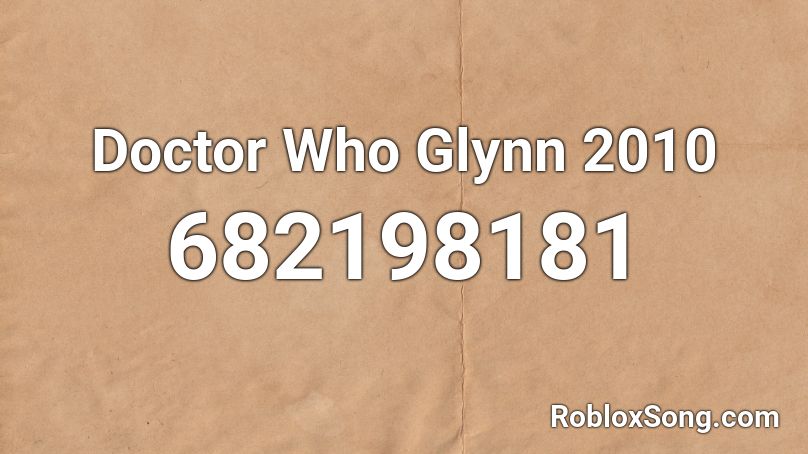 Doctor Who Glynn 2010 Roblox ID