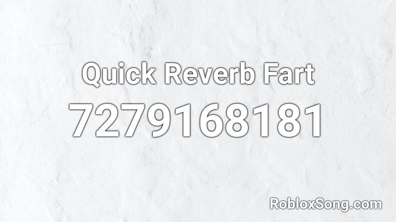 Quick Reverb Fart Roblox ID