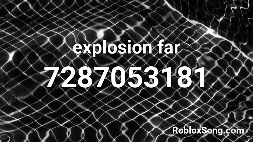 explosion far Roblox ID