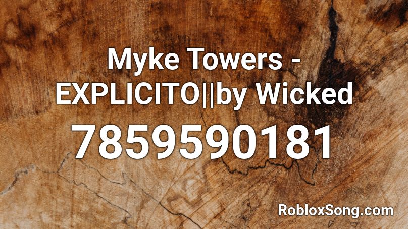 Myke Towers - EXPLICITO||by Wicked Roblox ID