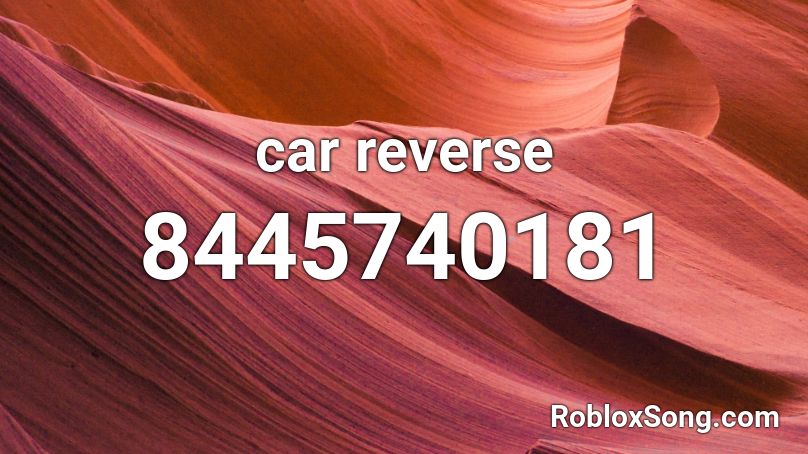 car reverse Roblox ID