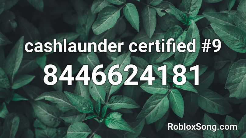 cashlaunder certified #9 Roblox ID