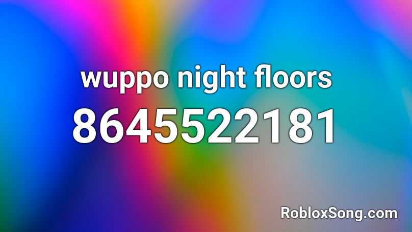wuppo night floors Roblox ID