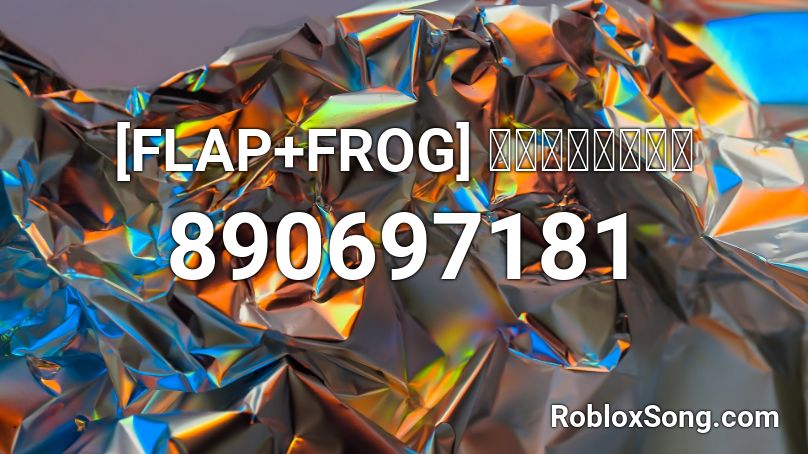 [FLAP+FROG] フライ・ホイール Roblox ID