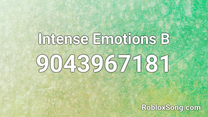 Intense Emotions B Roblox ID