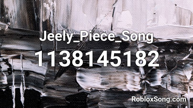 Jeely_Piece_Song  Roblox ID
