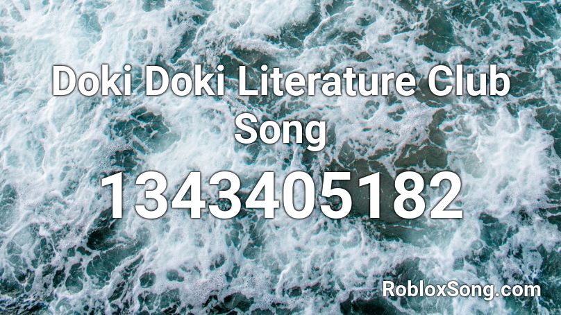 Doki Doki Literature Club Song Roblox ID