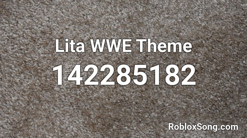 Lita WWE Theme Roblox ID
