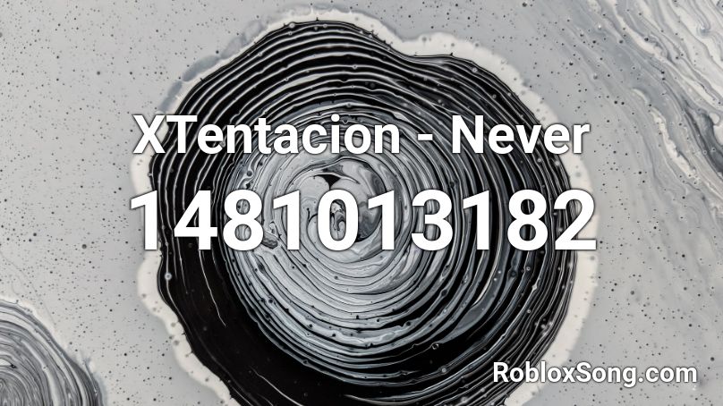 XTentacion - Never Roblox ID