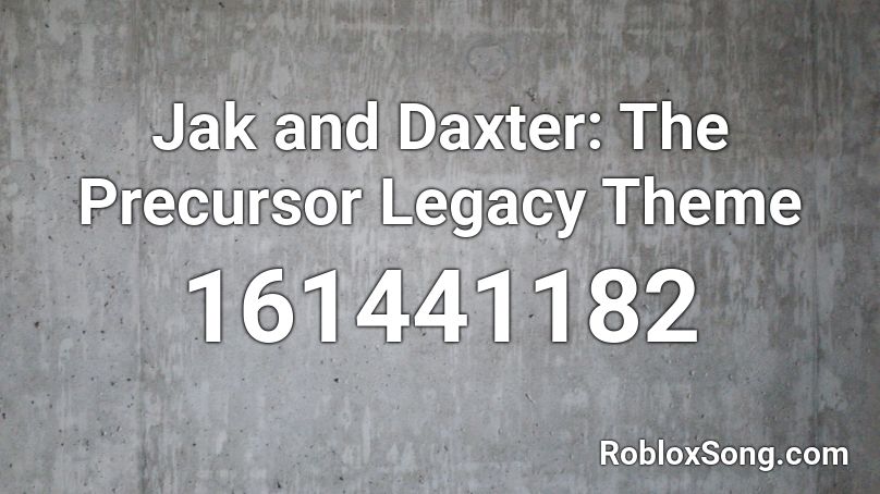 Jak and Daxter: The Precursor Legacy Theme 🎵 Roblox ID