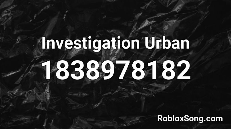 Investigation Urban Roblox ID