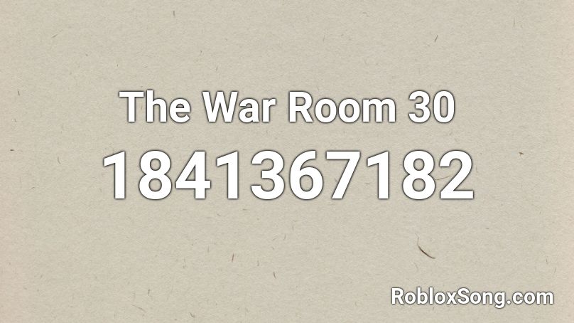 The War Room 30 Roblox ID