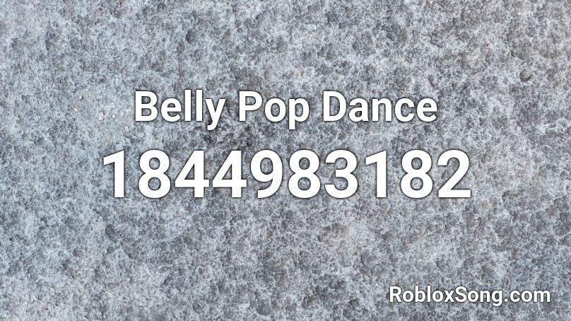 Belly Pop Dance Roblox ID