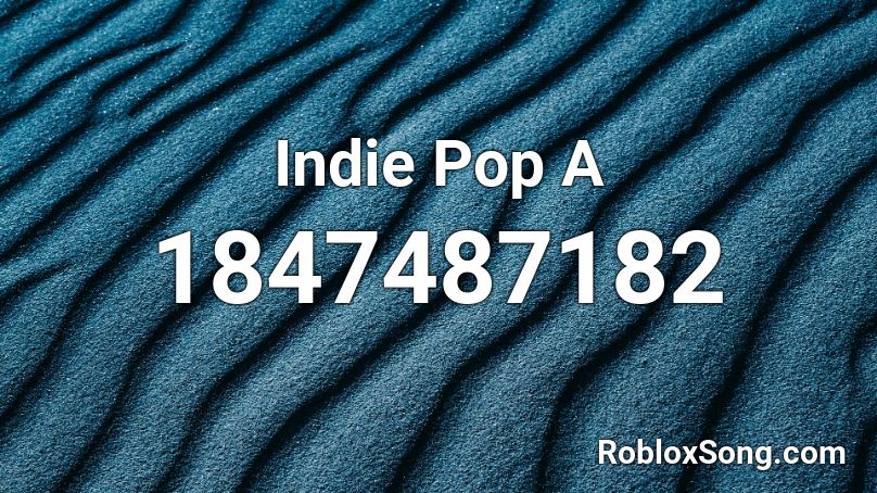 Indie Pop A Roblox ID