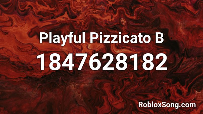Playful Pizzicato B Roblox ID