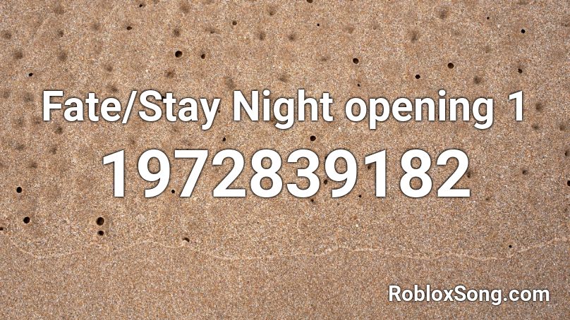 Fate Stay Night Opening 1 Roblox Id Roblox Music Codes